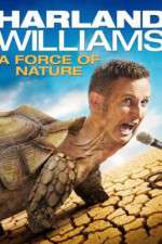 Watch Harland Williams A Force of Nature Xmovies8