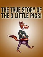 Watch The True Story of the Three Little Pigs (Short 2017) Xmovies8