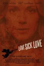Watch Love Sick Love Xmovies8