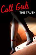 Watch Call Girls The Truth Documentary Xmovies8