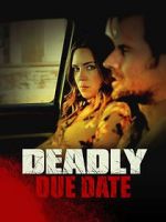 Watch Deadly Due Date Xmovies8