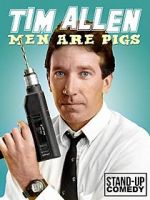 Watch Tim Allen: Men Are Pigs Xmovies8