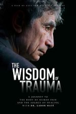 Watch The Wisdom of Trauma Xmovies8