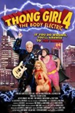 Watch Thong Girl 4: The Body Electric Xmovies8