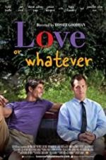 Watch Love or Whatever Xmovies8