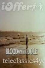 Watch Blood on the Dole Xmovies8
