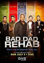 Watch Bad Dad Rehab Xmovies8