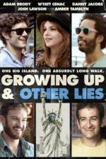 Watch Growing Up and Other Lies Xmovies8