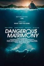 Watch Dangerous Matrimony Xmovies8
