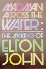 Watch The Making of Elton John Madman Across the Water Xmovies8