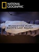 Watch Mummifying Alan: Egypt\'s Last Secret Xmovies8