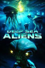 Watch Deep Sea Aliens Xmovies8