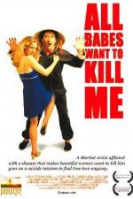Watch All Babes Want to Kill Me Xmovies8