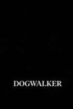 Watch Dogwalker Xmovies8