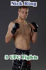 Watch Nick Ring 3 UFC Fights Xmovies8