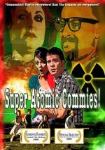 Watch Super Atomic Commies! Xmovies8