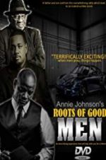 Watch Roots of Good Men Xmovies8