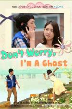 Watch Don't Worry, I'm a Ghost Xmovies8
