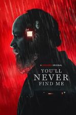 Watch You'll Never Find Me Xmovies8