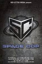 Watch Space Cop Xmovies8
