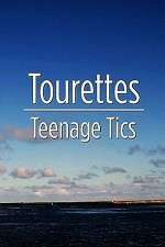 Watch Tourettes: Teenage Tics Xmovies8