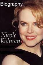 Watch Biography - Nicole Kidman Xmovies8