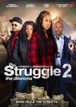Watch The Struggle II: The Delimma Xmovies8