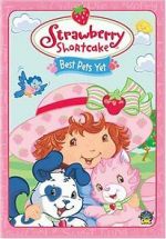 Watch Strawberry Shortcake: Best Pets Yet Xmovies8