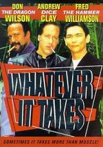 Watch Whatever It Takes Xmovies8