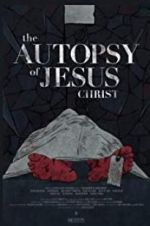 Watch The Autopsy of Jesus Christ Xmovies8