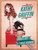 Watch Kathy Griffin: Pants Off Xmovies8