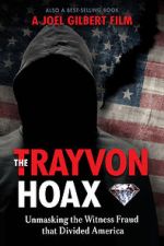 Watch The Trayvon Hoax: Unmasking the Witness Fraud that Divided America Xmovies8