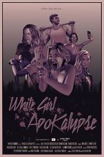 Watch White Girl Apokalypse Xmovies8