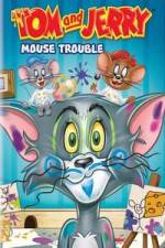 Watch Tom And Jerry Mouse Trouble Xmovies8