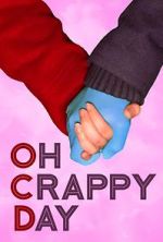 Watch Oh Crappy Day Xmovies8