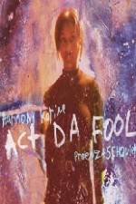 Watch Act Da Fool Xmovies8