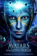 Watch Avatars of the Astral Worlds Xmovies8