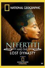 Watch National Geographic Nefertiti and the Lost Dynasty Xmovies8