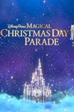 Watch Disney Parks Magical Christmas Day Celebration Xmovies8