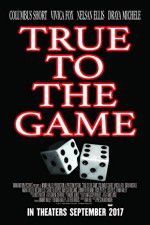 Watch True to the Game Xmovies8