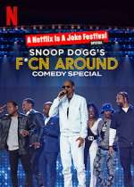 Watch Snoop Dogg's F*Cn Around Comedy Special Xmovies8