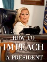 Watch How to Impeach a President Xmovies8