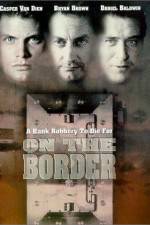 Watch On the Border Xmovies8