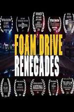 Watch Foam Drive Renegades Xmovies8