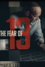 Watch The Fear of 13 Xmovies8