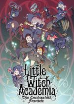 Watch Little Witch Academia: The Enchanted Parade Xmovies8