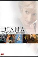 Watch Diana Last Days of a Princess Xmovies8