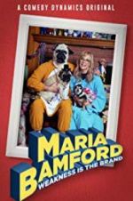 Watch Maria Bamford: Weakness Is the Brand Xmovies8