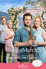 Watch Wedding March 5: My Boyfriend\'s Back Xmovies8