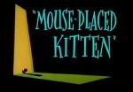 Watch Mouse-Placed Kitten (Short 1959) Xmovies8